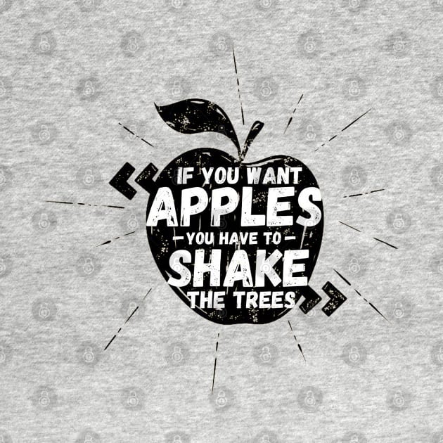 If You Want Apples You Have To Shake The Trees by The Perfect Mind